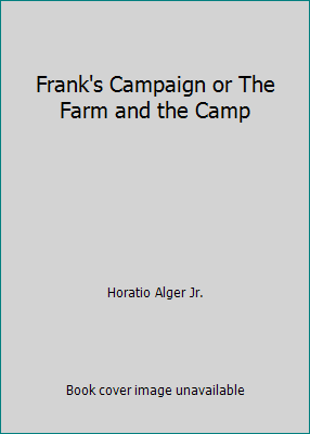 Frank's Campaign or The Farm and the Camp B000FOIJV8 Book Cover