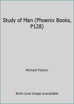 Study of Man (Phoenix Books, P128) B000PXTJ54 Book Cover