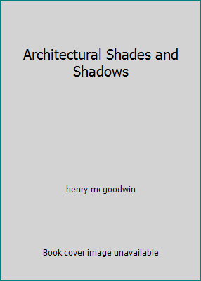 Architectural Shades and Shadows 1558350594 Book Cover