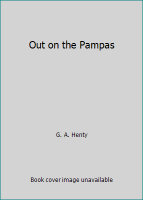 Out on the Pampas 1690704101 Book Cover