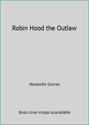 Robin Hood the Outlaw 1492839930 Book Cover