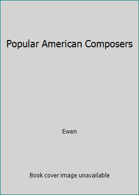 Popular American Composers B000JC0SC4 Book Cover