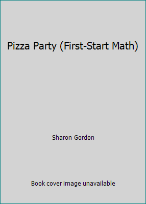 Pizza Party (First-Start Math) 0439746043 Book Cover