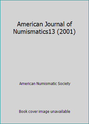 American Journal of Numismatics13 (2001) 0897222881 Book Cover