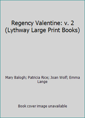 Regency Valentine: v. 2 (Lythway Large Print Bo... 074511573X Book Cover