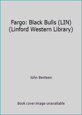 Fargo: Black Bulls (LIN) (Linford Western Library) [Large Print] 0708968538 Book Cover