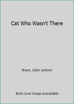 Cat Who Wasn't There 060612649X Book Cover