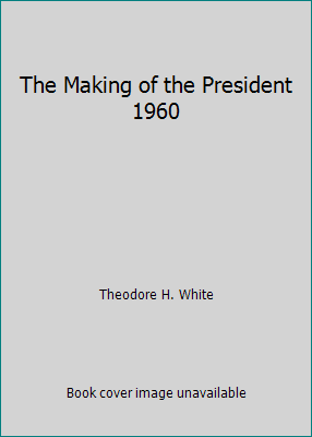 The Making of the President 1960 B001ATHAUS Book Cover