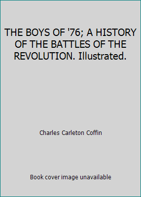 THE BOYS OF '76; A HISTORY OF THE BATTLES OF TH... B000NKOPJO Book Cover