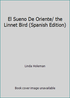 El Sueno De Oriente/ the Linnet Bird (Spanish E... [Spanish] 8401379237 Book Cover