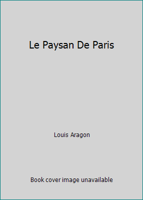 Le Paysan De Paris [French] B004OHI2D2 Book Cover