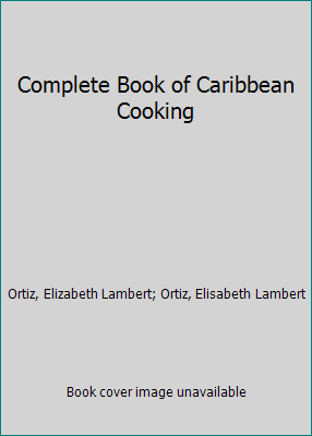 Complete Book of Caribbean Cooking 0871314096 Book Cover