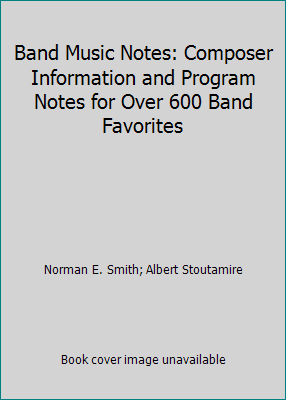 Band Music Notes: Composer Information and Prog... 0849754011 Book Cover