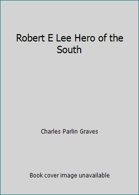 Robert E Lee Hero of the South B003HFH90E Book Cover