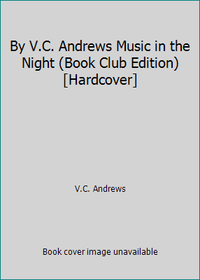 By V.C. Andrews Music in the Night (Book Club E... B00RWT3AC2 Book Cover