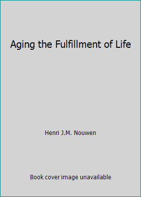 Aging the Fulfillment of Life B000LA25ES Book Cover