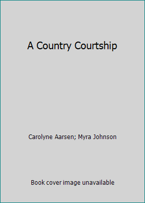 A Country Courtship 1335007830 Book Cover