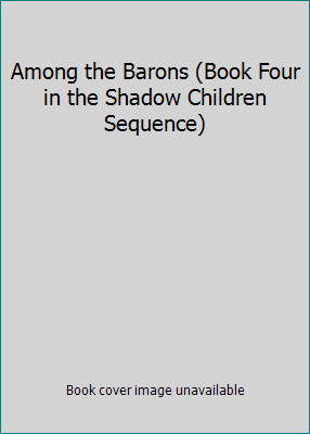 Among the Barons (Book Four in the Shadow Child... 0545139155 Book Cover