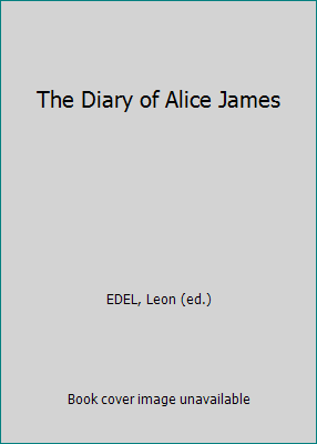 The Diary of Alice James [Unknown] B01HE4K3MO Book Cover