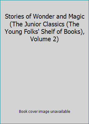 Stories of Wonder and Magic (The Junior Classic... B001ETWSNI Book Cover
