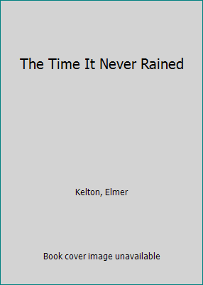 The Time It Never Rained 1883268044 Book Cover