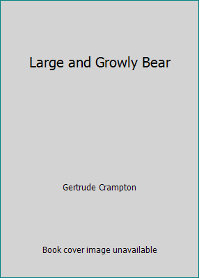 Large and Growly Bear 0307605108 Book Cover