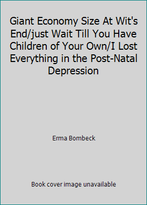 Giant Economy Size At Wit's End/just Wait Till ... B000LUTVXQ Book Cover