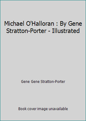 Michael O'Halloran : By Gene Stratton-Porter - ... 1521144036 Book Cover