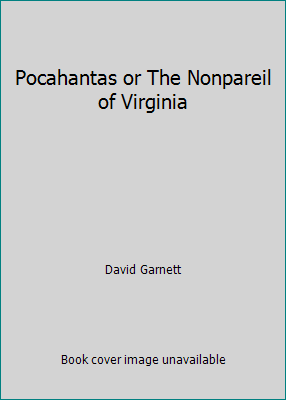 Pocahantas or The Nonpareil of Virginia B019PZVY1E Book Cover