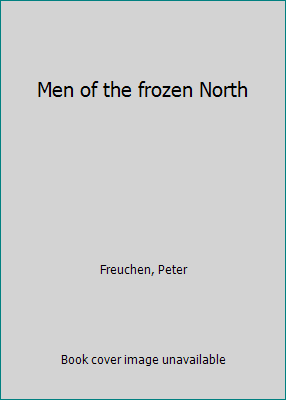 Men of the frozen North B0006AXVRI Book Cover