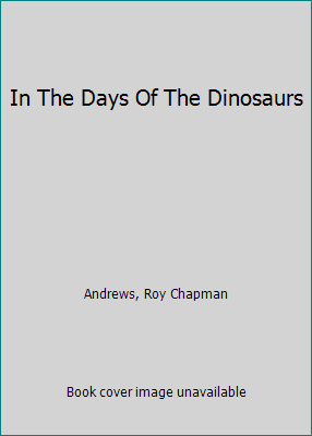 In The Days Of The Dinosaurs B000JDIEVU Book Cover