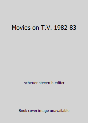 Movies on T.V. 1982-83 by scheuer-steven-h-editor