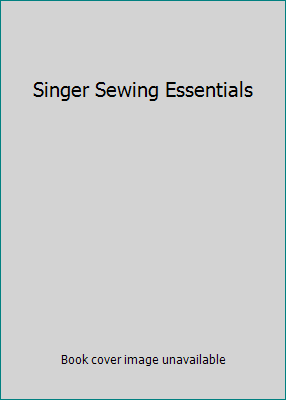 Singer Sewing Essentials B006P3NB8O Book Cover