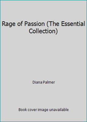 Rage of Passion (The Essential Collection) 0373363818 Book Cover