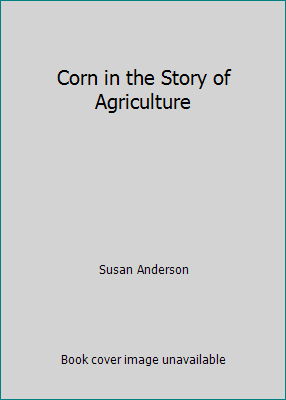Corn in the Story of Agriculture 1926781031 Book Cover