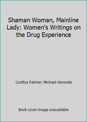 Shaman Woman, Mainline Lady: Women's Writings o... 0688013872 Book Cover