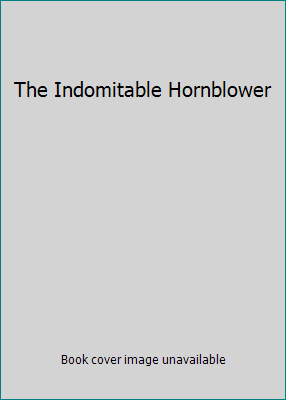 The Indomitable Hornblower B002Y3OMSW Book Cover
