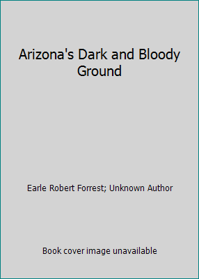 Arizona's Dark and Bloody Ground B001NBW71K Book Cover