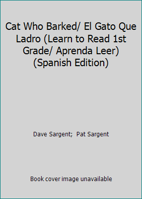 Cat Who Barked/ El Gato Que Ladro (Learn to Rea... [Spanish] 156763995X Book Cover