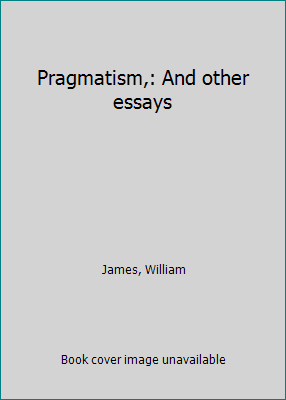 Pragmatism,: And other essays B0007DRUKS Book Cover