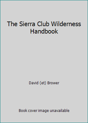The Sierra Club Wilderness Handbook B001JPPEKG Book Cover