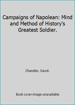 Campaigns of Napolean: Mind and Method of Histo... B00LCEGZGQ Book Cover