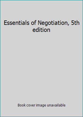 Essentials of Negotiation, 5th edition 0077522419 Book Cover