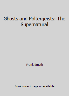 Ghosts and Poltergeists: The Supernatural B001K9VCCK Book Cover