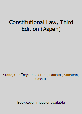 Constitutional Law, Third Edition (Aspen) 0735506167 Book Cover