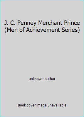 J. C. Penney Merchant Prince (Men of Achievemen... B001FRR4MY Book Cover