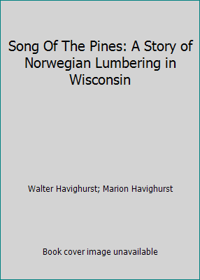 Song Of The Pines: A Story of Norwegian Lumberi... 0935100210 Book Cover