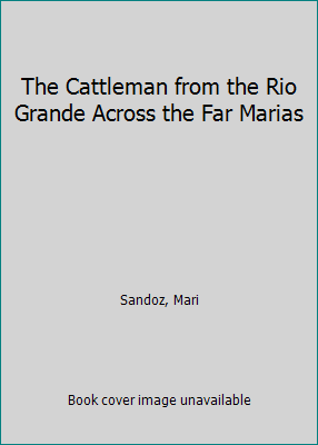 The Cattleman from the Rio Grande Across the Fa... B005IYAUJO Book Cover