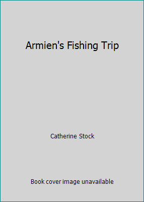 Armien's Fishing Trip 0688083951 Book Cover
