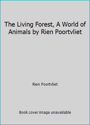 The Living Forest, A World of Animals by Rien P... B00N4IKZVE Book Cover